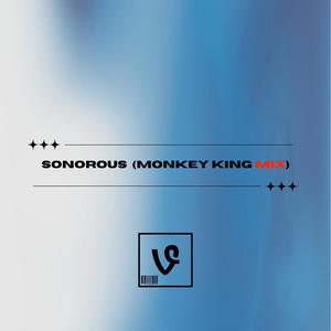 Sonorous (Monkey King Mix)