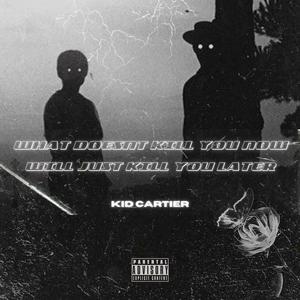 What Doesn't Kill You Now Will Just Kill You Later (Explicit)