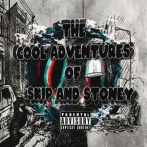 The Cool Adventures Of Skip & Stoney (Explicit)