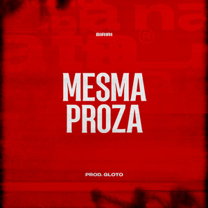 Mesma Proza (Explicit)