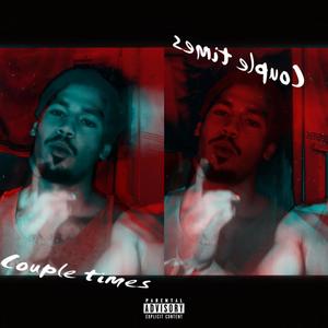Couple Times (feat. TShiesty) (Explicit)
