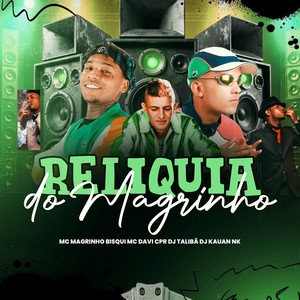 RELIQUIA DO MAGRINHO (Explicit)