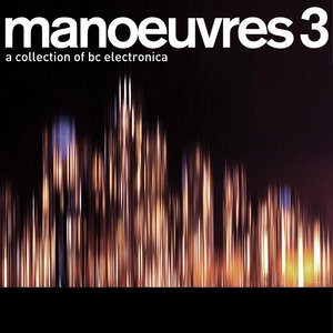 manoeuvres 3 - a collection of bc electronica