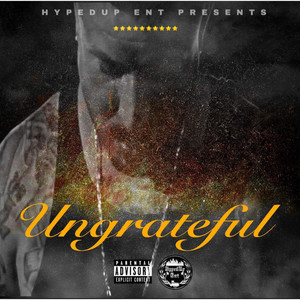 Ungrateful (Explicit)