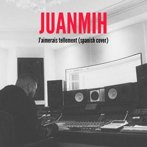 J'aimerais tellement (Version espagnole|Version)