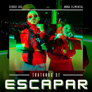 Tratando de Escapar (feat. Mona Elemental)