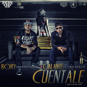 Cuéntale (feat. Galante el Emperador)