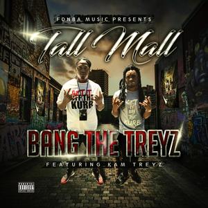 Bang The Treyz (feat. Kam Treyz) [Explicit]