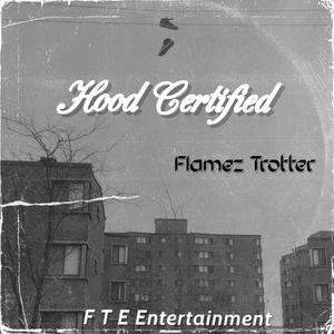 Hood Certified (feat. Flamez) (Explicit)