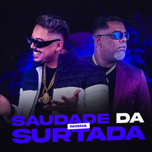 Saudade da Minha Surtada (Explicit)
