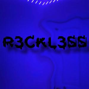 R3ckl3ss (Explicit)