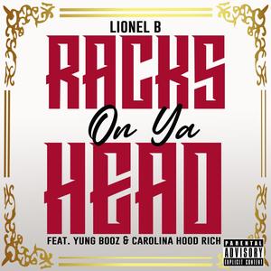 Racks On Ya Head (feat. Yung Booz & Carolina Hood Rich) (Explicit)