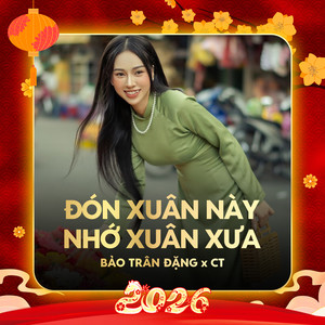Đón Xuân Này Nhớ Xuân Xưa (Remix)