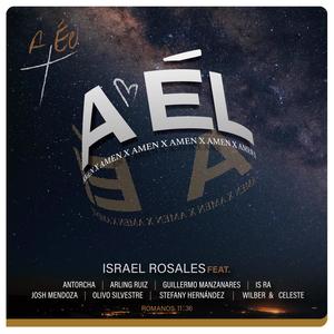 A Él (feat. Antorcha, Arling Ruiz, Guillermo Manzanares, Is Ra, Josh Mendoza, Olivo Silvestre, Stefany Hernandez & Wilber y Celeste)