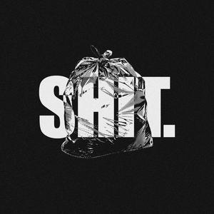 SHITSHITSHIT (Explicit)
