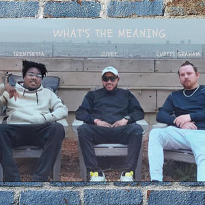 Whats The Meaning (feat. Curtis Graham & Setta) [Explicit]