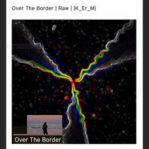 Over The Border | Raw |