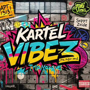 Kartel Vibez (feat. TrillaMakaveli) (Explicit)