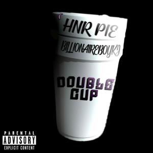 Double Cup (feat. BillionaireBoyKJ) [Explicit]