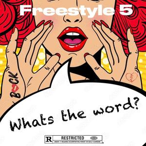 Freestyle 5 (What's The Word) [Explicit]