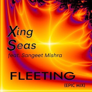 Fleeting (Epic Mix) [feat. Sangeet Mishra]