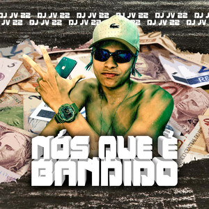 Nós Que É Bandido