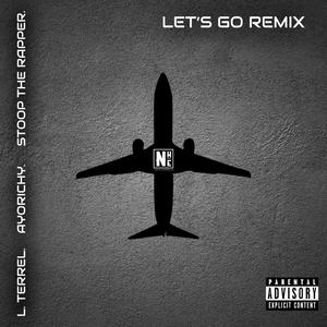 Let's Go (feat. Ayorichy & Stoop the Rapper) [Remix] [Explicit]