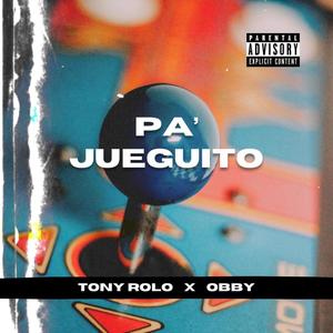 Pa Jueguito (feat. TONY ROLO)