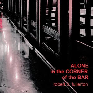 Alone in the Corner of the Bar