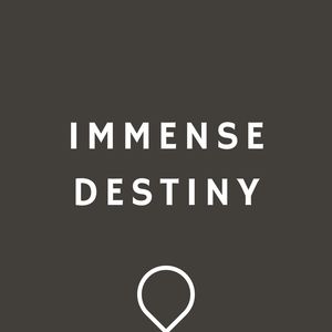 Immense Destiny