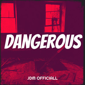 Dangerous (Explicit)