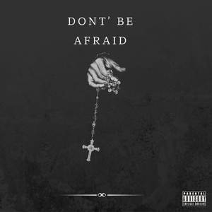 Don't Be Afraid (Explicit)