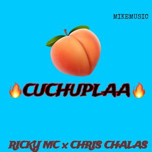 CUCHUPLAA (RICKY MC x CHRIS CHALAS)