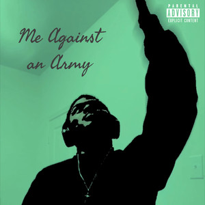 Me Against an Army (Explicit)