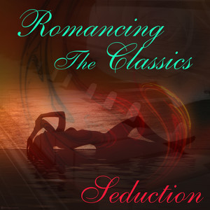 Romancing The Classics: Seduction