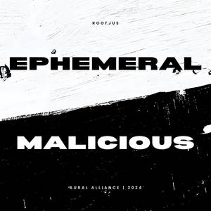 Ephemeral & Malicious