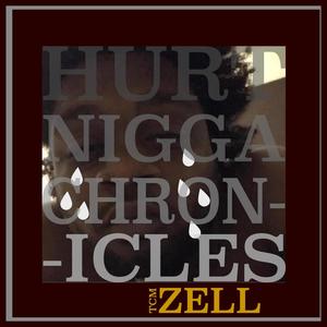 HURT NIGGA CHRONICLES (Explicit)