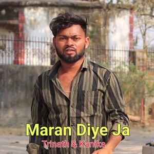 Maran Diye Ja