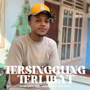 TERSINGGUNG TERLIBAT