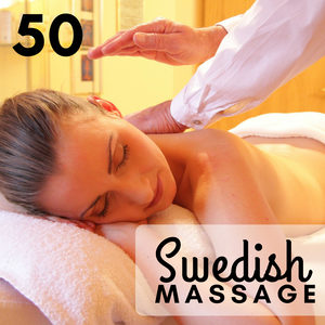 Swedish Massage 50 - The Most Soothing Music to Help Relieve Stress-related Tension and Pain