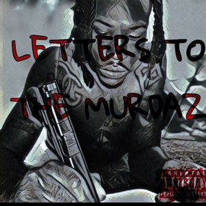 Letter to the MURDAZ (Explicit)