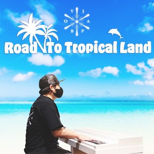 Road to Tropical Land