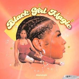 Black Girl Magic (Explicit)