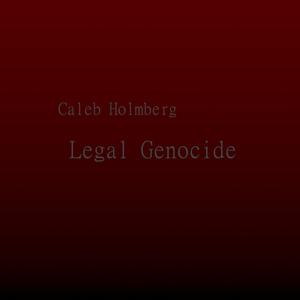 Legal Genocide