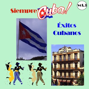 Siempre Cuba! / Éxitos Cubanos, Vol. 3