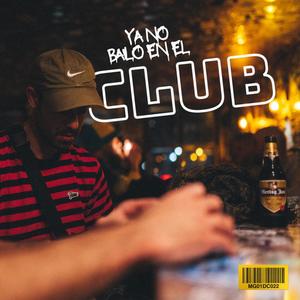 Ya no bailo en el club (Explicit)