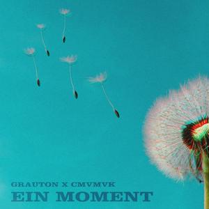 Ein Moment (feat. CMVMVK)