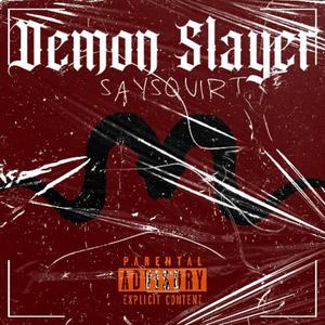 Demon Slayer (Explicit)