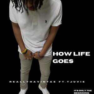 How life goes (feat. Tjuvie) [Explicit]