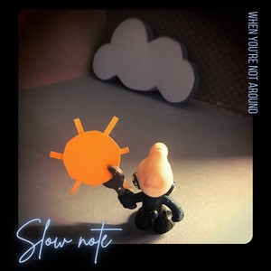 When You're Not Around